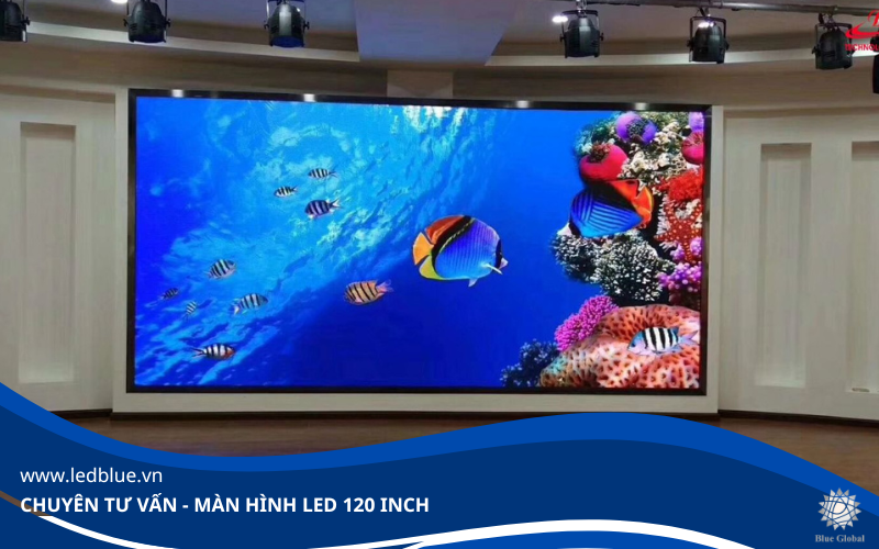 Ưu điểm của màn hình LED 120 inch